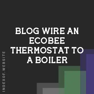 How to Wire an Ecobee Thermostat to a Boiler | 2-Wire & C-Wire Guide | Logo - Indexof